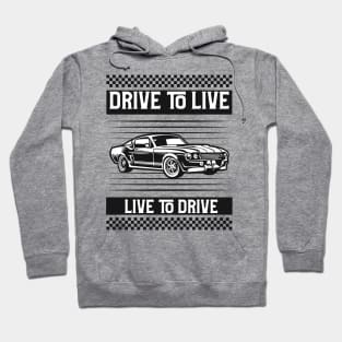 Drive to live, live to drive cars Hoodie
